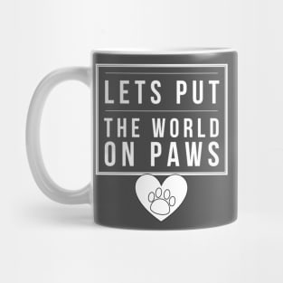 Lets put the world on PAWS Mug